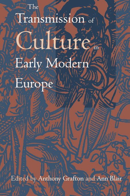 Anthony Grafton, Ann Blair - Transmission of Culture in Early Modern Europe, E-bok