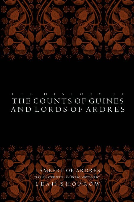 Lambert of Ardres - History of the Counts of Guines and Lords of Ardres, E-bok
