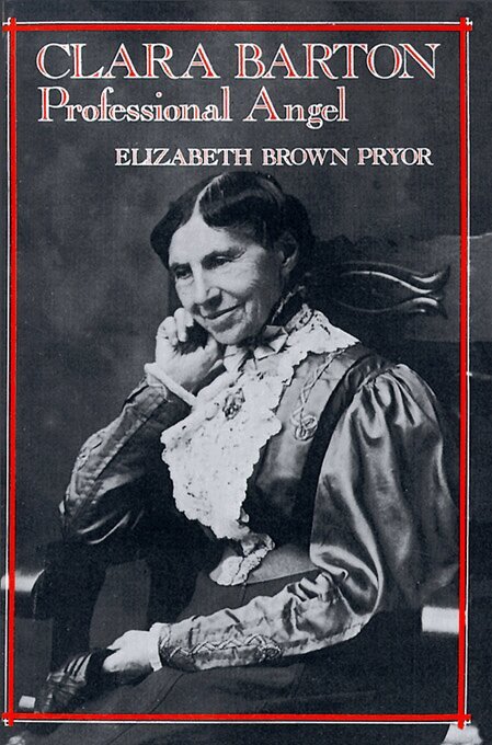 Elizabeth Brown Pryor - Clara Barton, Professional Angel, E-bok