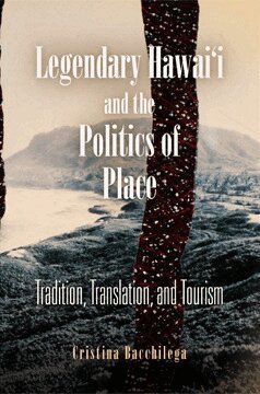 Cristina Bacchilega - Legendary Hawai'i and the Politics of Place, E-bok