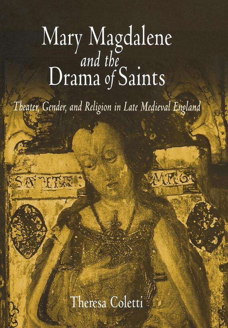 Theresa Coletti - Mary Magdalene and the Drama of Saints, E-bok