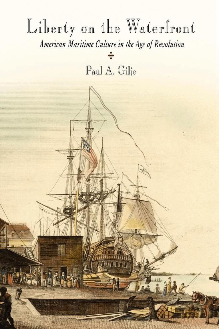 Paul A. Gilje - Liberty on the Waterfront, E-bok