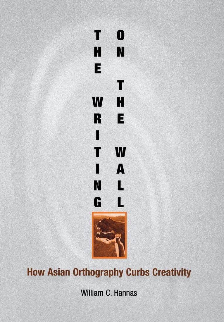 William C. Hannas - Writing on the Wall, E-bok