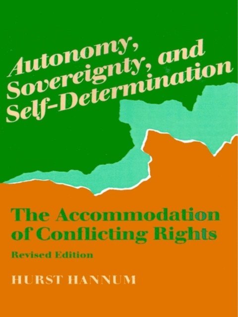 Hurst Hannum - Autonomy, Sovereignty, and Self-Determination, E-bok