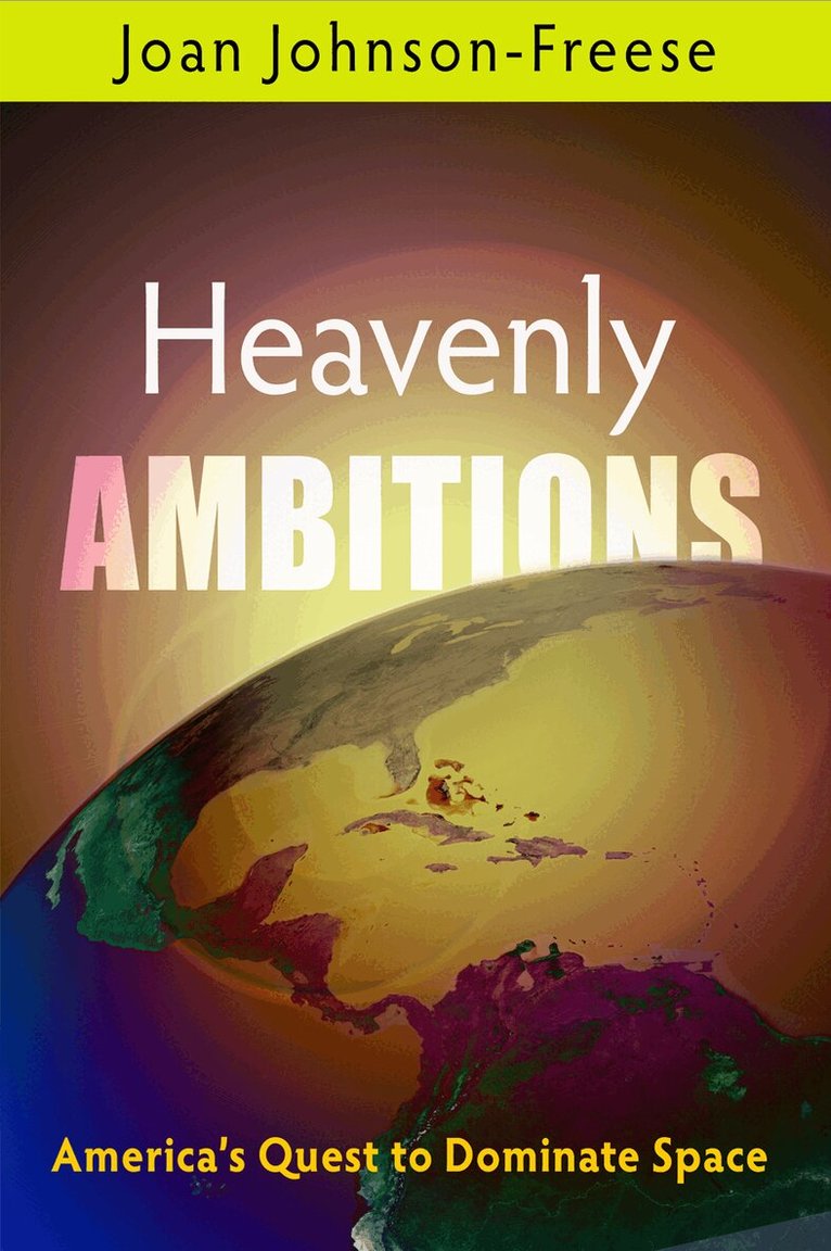 Joan Johnson-Freese - Heavenly Ambitions, E-bok