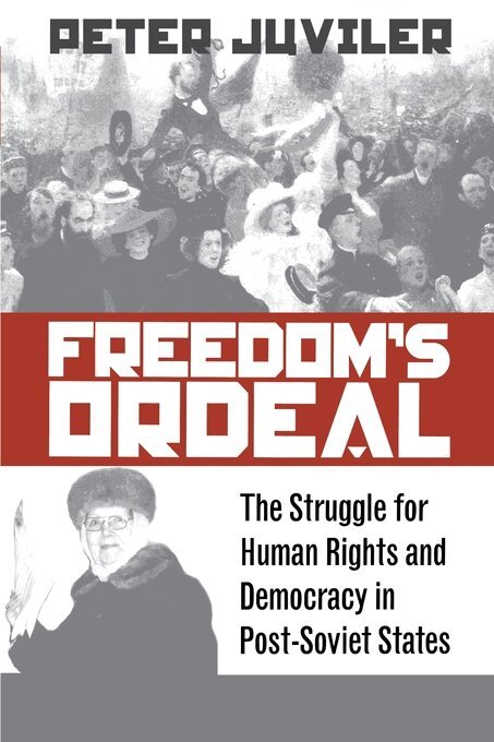 Peter Juviler - Freedom's Ordeal, E-bok