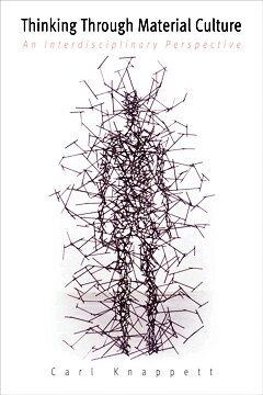 Carl Knappett - Thinking Through Material Culture, E-bok