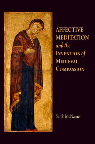 Sarah McNamer - Affective Meditation and the Invention of Medieval Compassion, E-bok