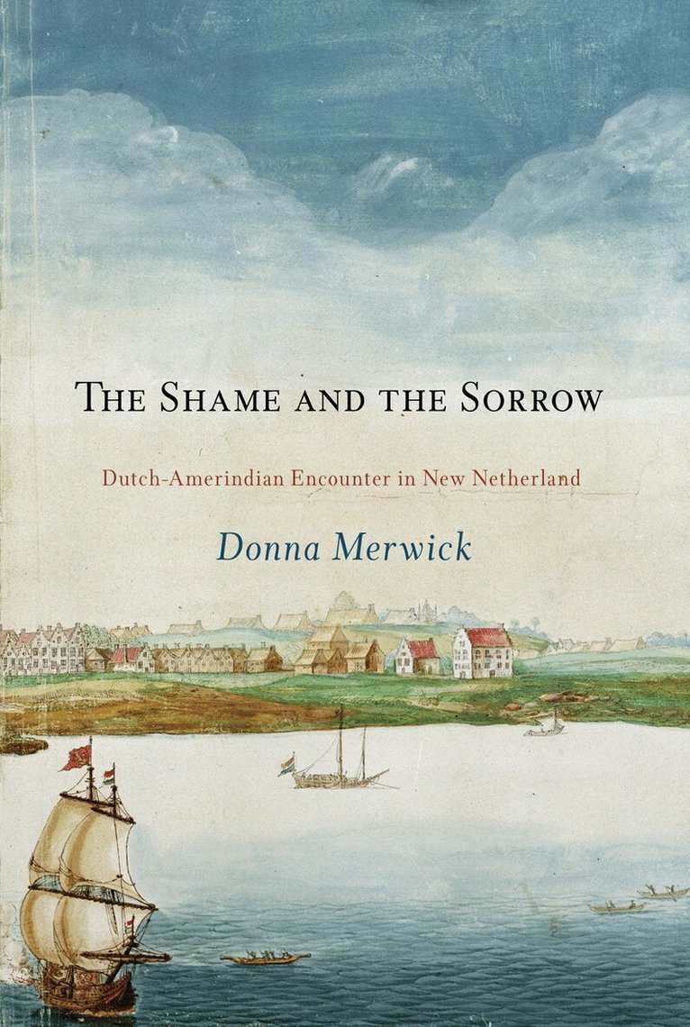 Donna Merwick - Shame and the Sorrow, E-bok