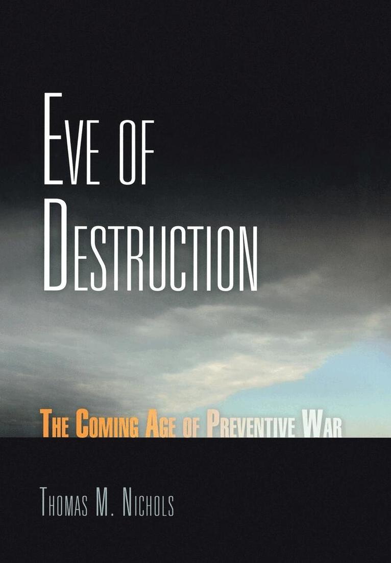 Thomas M. Nichols - Eve of Destruction, E-bok