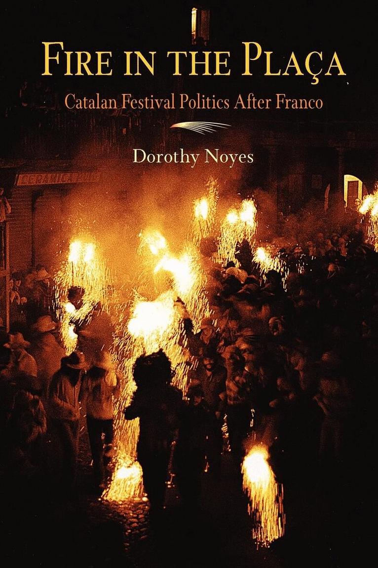 Dorothy Noyes - Fire in the Placa, E-bok