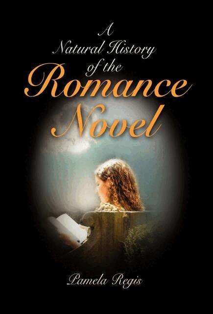 Pamela Regis - Natural History of the Romance Novel, E-bok