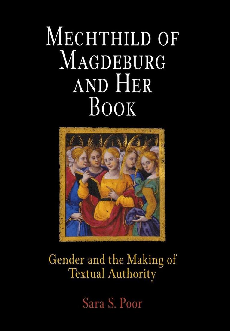 Sara S. Poor - Mechthild of Magdeburg and Her Book, E-bok