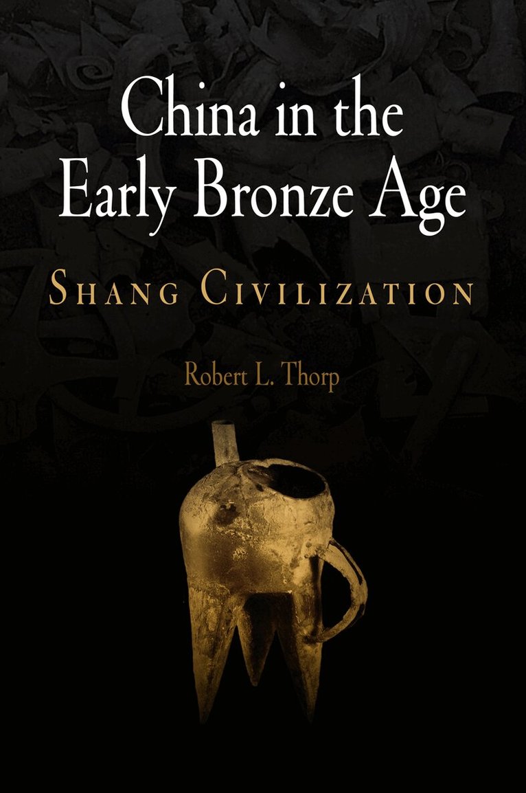 Robert L. Thorp - China in the Early Bronze Age, E-bok