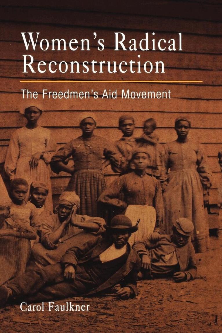 Carol Faulkner - Women's Radical Reconstruction, E-bok