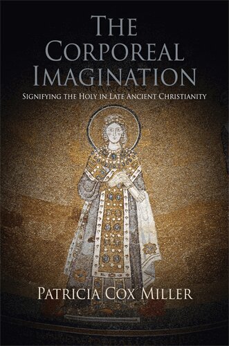 Patricia Cox Miller - Corporeal Imagination, E-bok