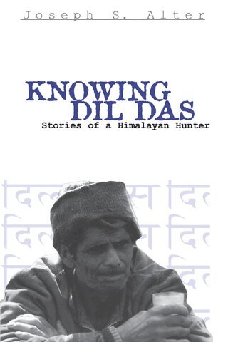 Joseph S. Alter - Knowing Dil Das, E-bok
