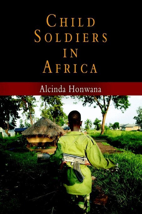 Alcinda Honwana - Child Soldiers in Africa, E-bok
