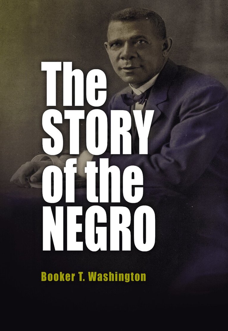 Booker T. Washington - Story of the Negro, E-bok