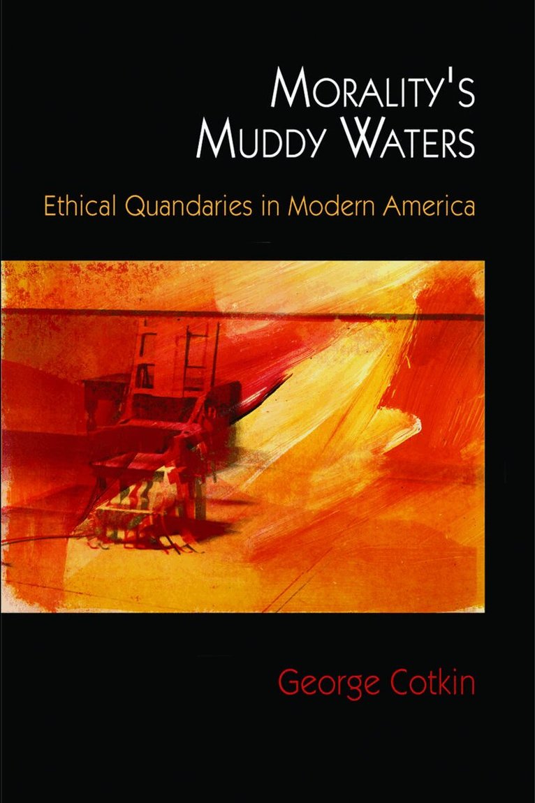 George Cotkin - Morality's Muddy Waters, E-bok