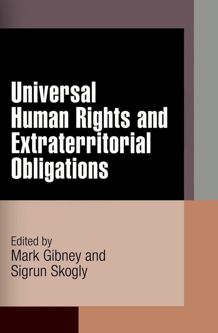 Mark Gibney, Sigrun Skogly - Universal Human Rights and Extraterritorial Obligations, E-bok