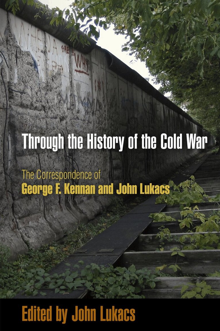 John Lukacs - Through the History of the Cold War, E-bok