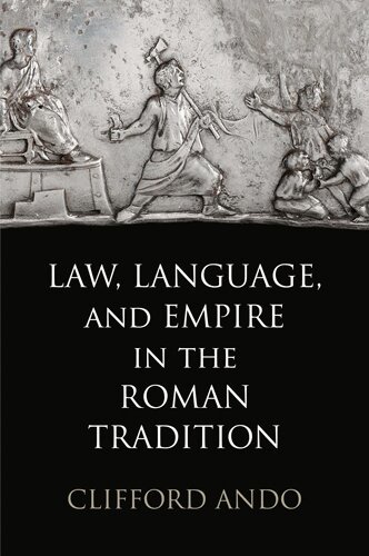 Clifford Ando - Law, Language, and Empire in the Roman Tradition, E-bok