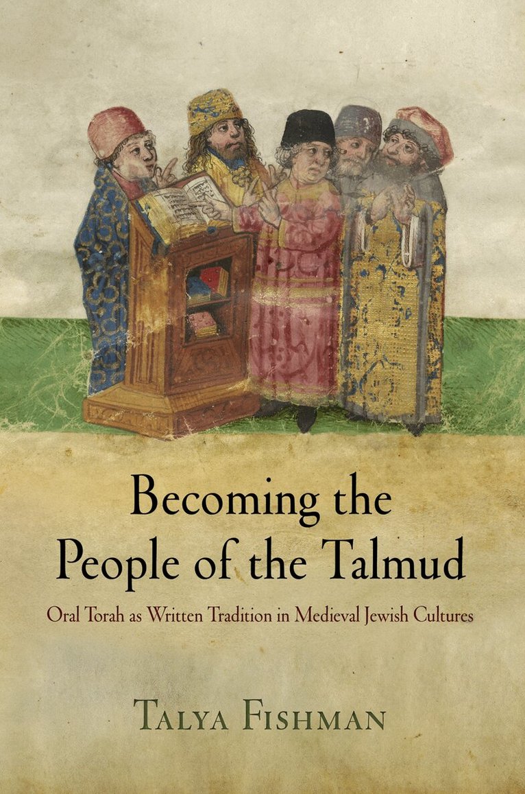 Talya Fishman - Becoming the People of the Talmud, E-bok
