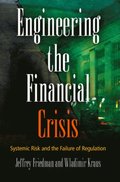 Engineering the Financial Crisis
