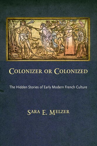Sara E. Melzer - Colonizer or Colonized, E-bok