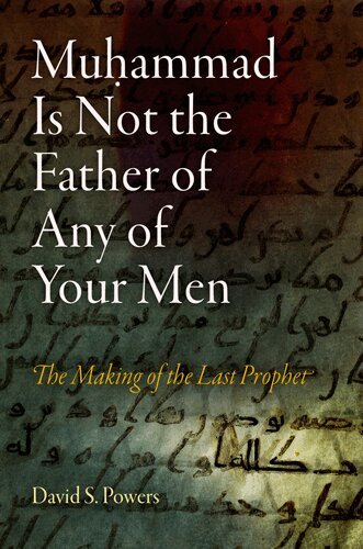 David S. Powers - Muhammad Is not the Father of Any of Your Men, E-bok