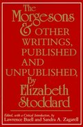 &quote;The Morgesons&quote; and Other Writings, Published and Unpublished