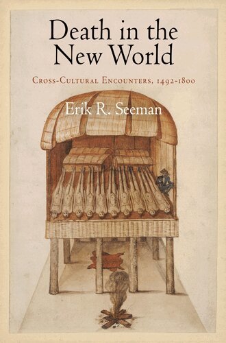 Erik R. Seeman - Death in the New World, E-bok