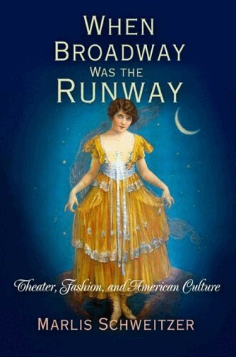 Marlis Schweitzer - When Broadway Was the Runway, E-bok