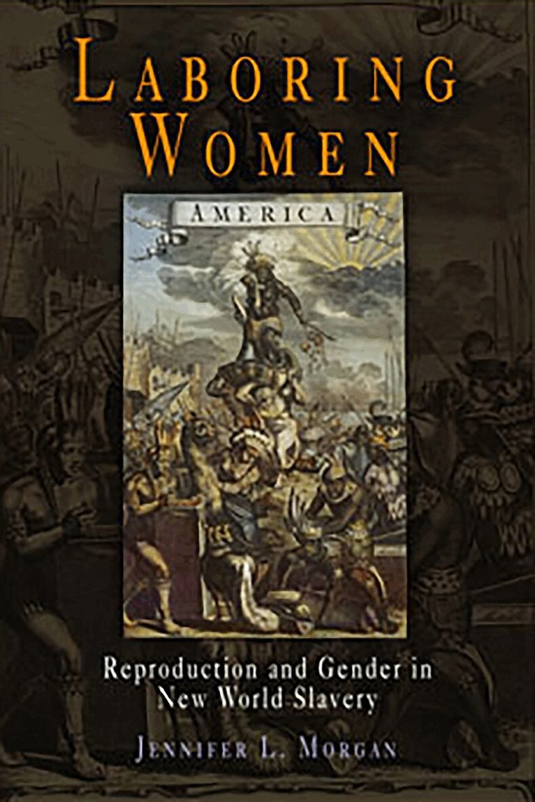Jennifer L. Morgan - Laboring Women, E-bok