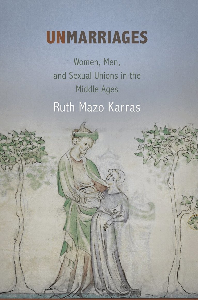 Ruth Mazo Karras - Unmarriages, E-bok