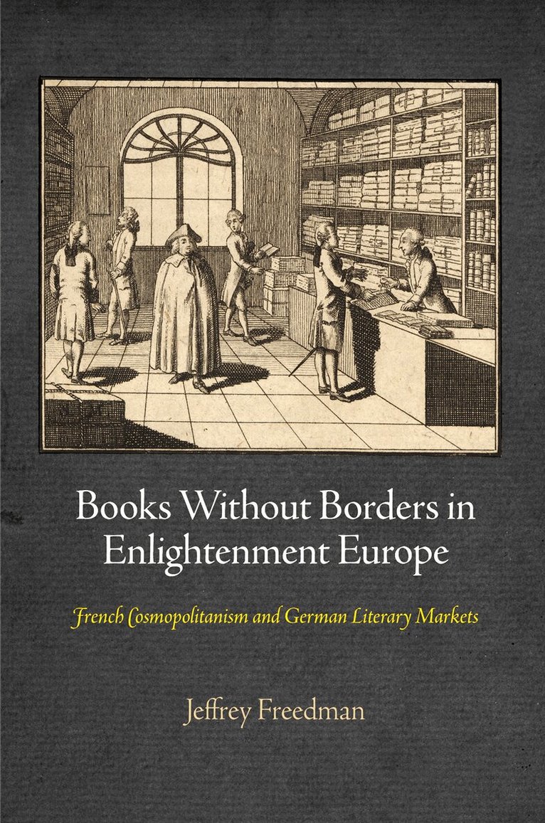 Jeffrey Freedman - Books Without Borders in Enlightenment Europe, E-bok