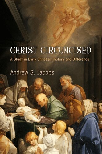 Andrew S. Jacobs - Christ Circumcised, E-bok