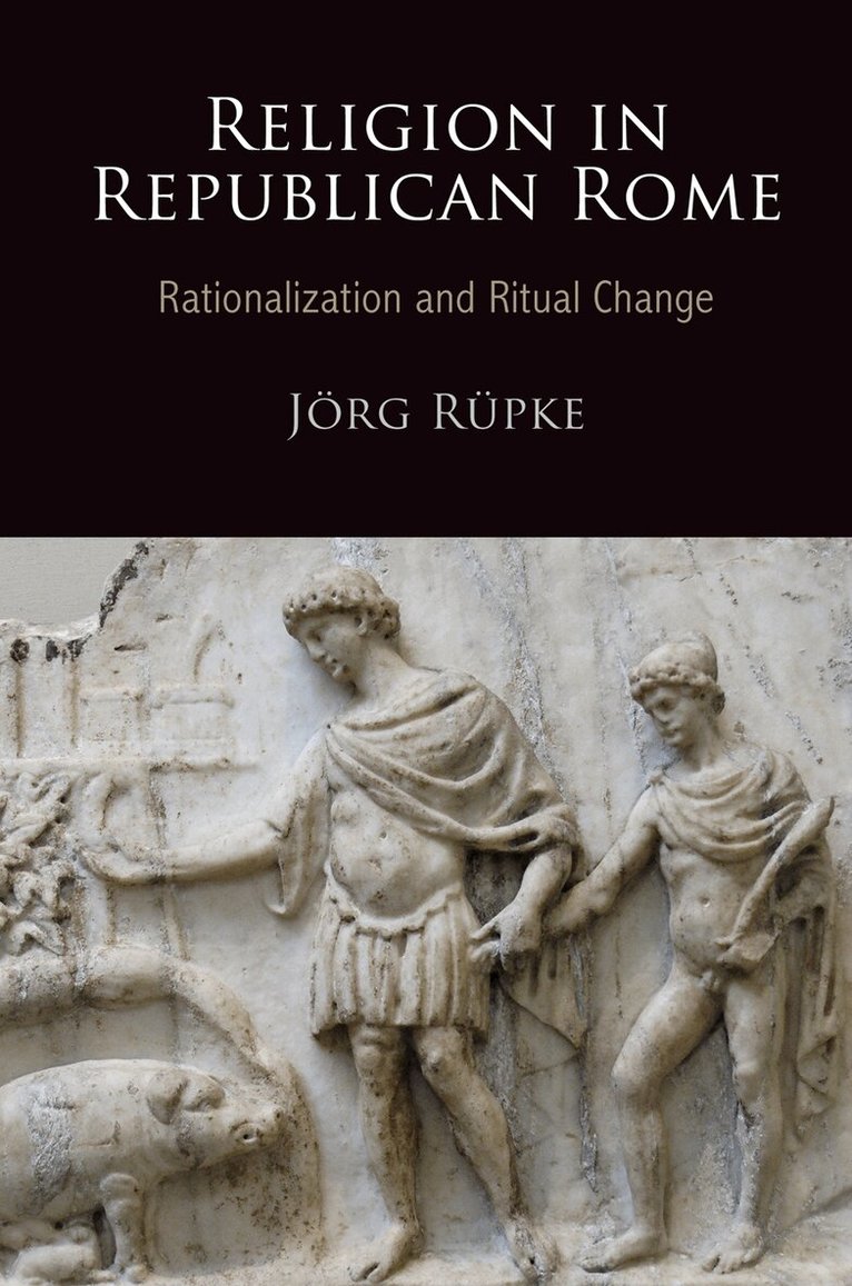 Jörg Rüpke - Religion in Republican Rome, E-bok