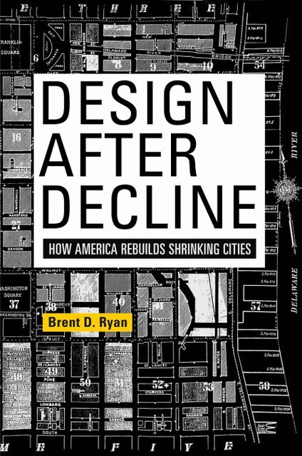 Brent D. Ryan - Design After Decline, E-bok