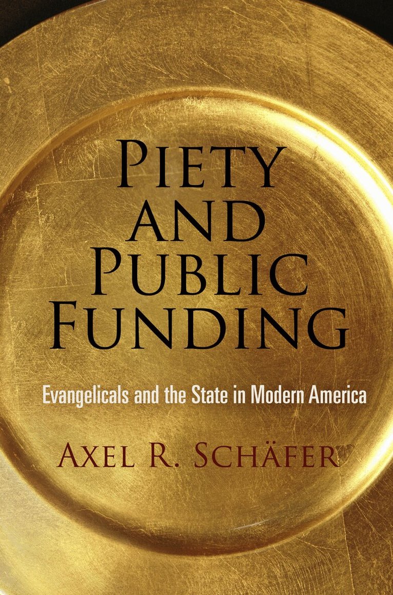 Axel R. Schäfer - Piety and Public Funding, E-bok