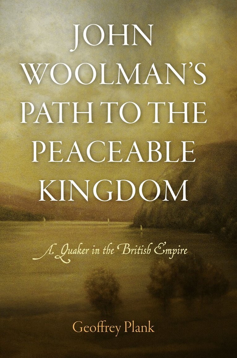 Geoffrey Plank - John Woolman's Path to the Peaceable Kingdom, E-bok