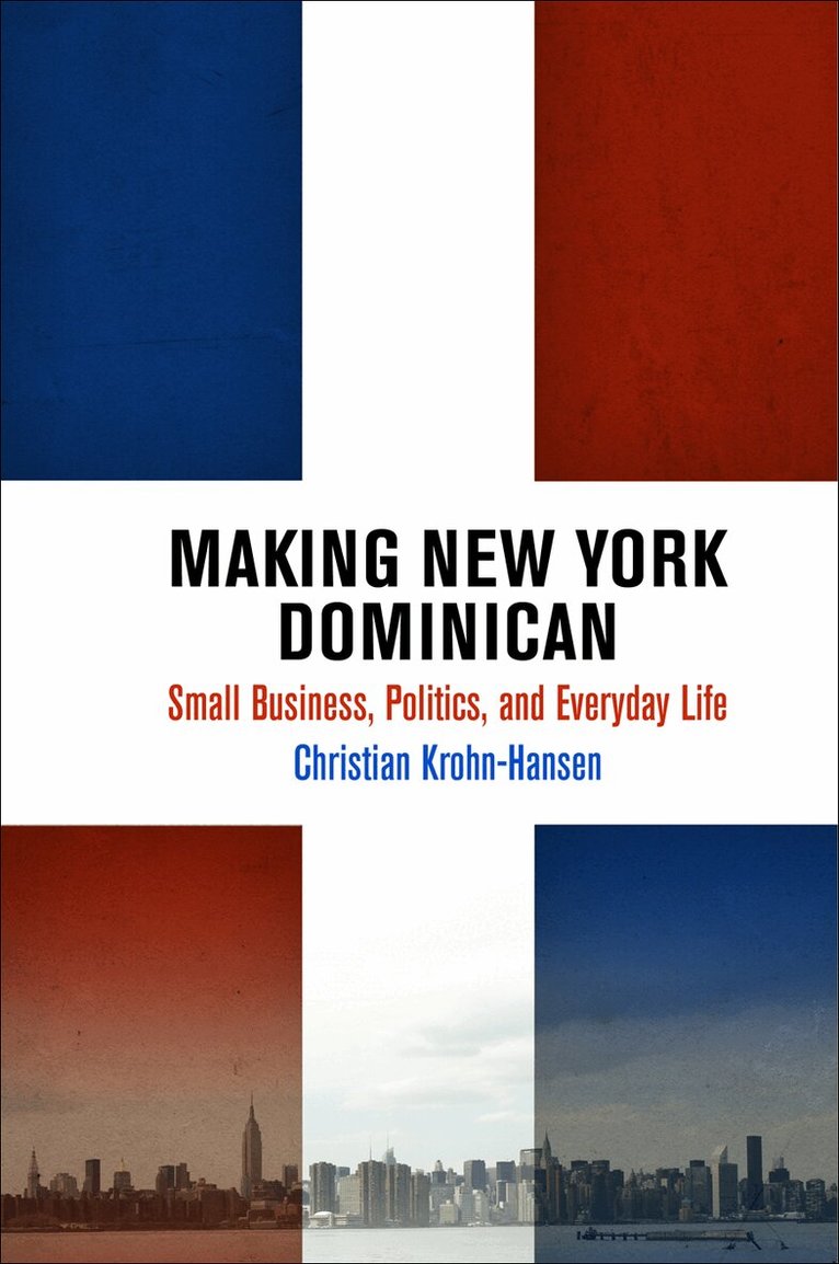 Christian Krohn-Hansen - Making New York Dominican, E-bok