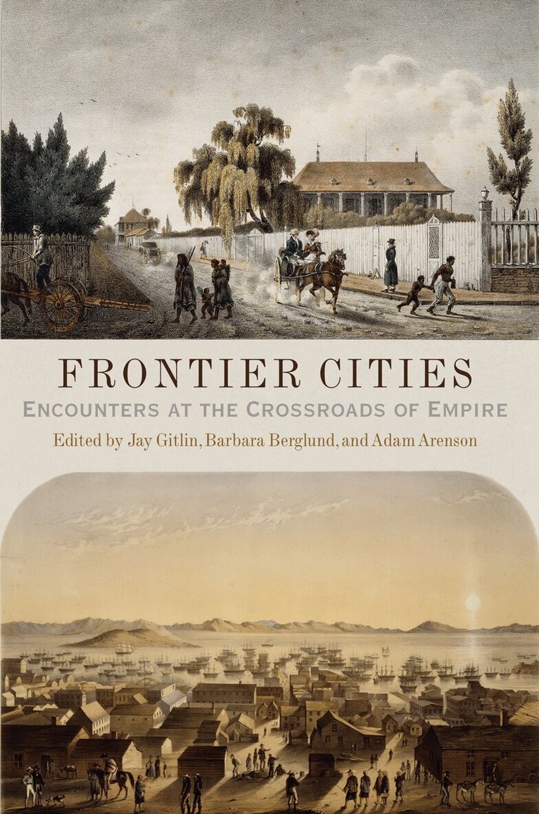 Jay Gitlin, Barbara Berglund, Adam Arenson - Frontier Cities, E-bok