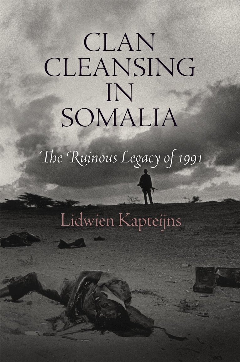 Lidwien Kapteijns - Clan Cleansing in Somalia, E-bok