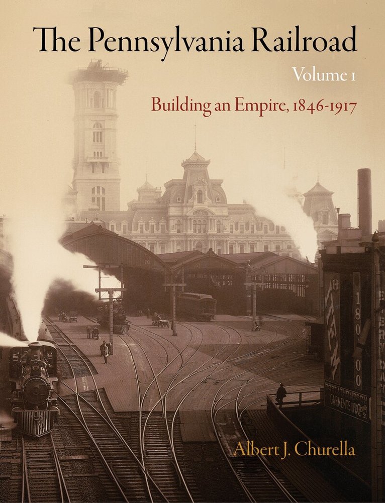 Albert J. Churella - Pennsylvania Railroad, Volume 1, E-bok