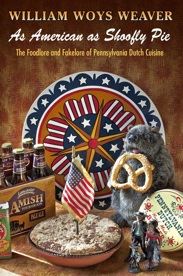 William Woys Weaver - As American As Shoofly Pie, E-bok