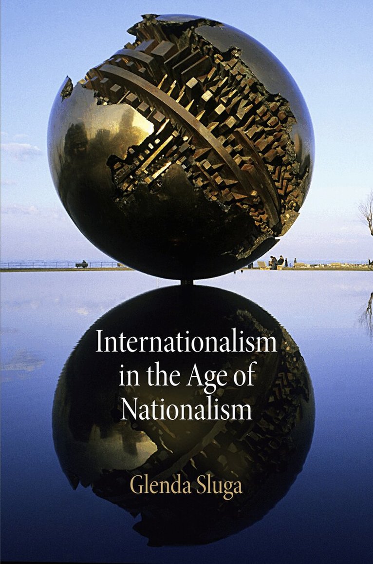 Glenda Sluga - Internationalism in the Age of Nationalism, E-bok