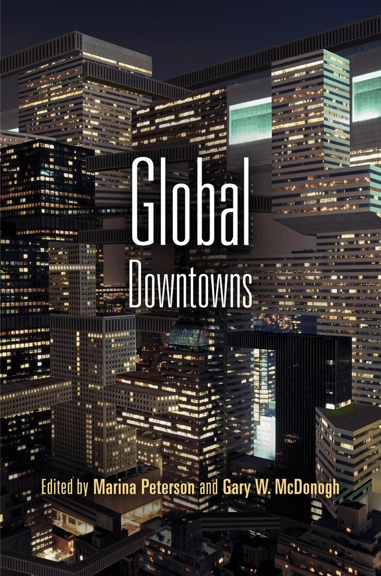 Marina Peterson, Gary McDonogh - Global Downtowns, E-bok