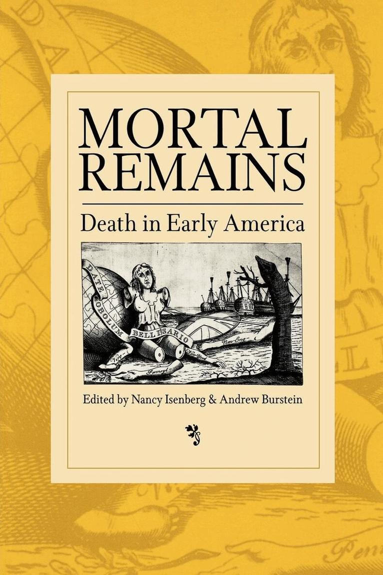 Nancy Isenberg, Andrew Burstein - Mortal Remains, E-bok